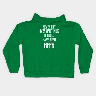 FAther (2) Never Cry Over Spilt Milk It Could Have Been Beer Kids Hoodie